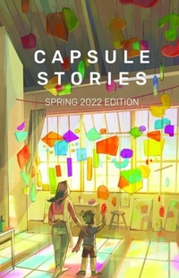Abbildung von: Capsule Stories Spring 2022 Edition - Capsule Stories