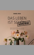 Cover: Das Leben ist sch&ouml;n scheisse. - Tredition Gmbh