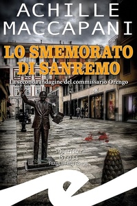 Abbildung von: Lo smemorato di Sanremo. La seconda indagine del commissario Orengo - Supernoir bross;Frilli