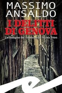 Abbildung von: I delitti di Genova. Un indagine del commissario Nicola Teiro - Supernoir bross;Frilli