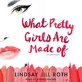 Cover: What Pretty Girls Are Made of - Blackstone Publishing