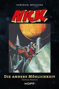 Cover: Nick 8 (zweite Serie): Die andere M&ouml;glichkeit - Verlag Peter Hopf