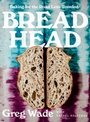 Cover: Bread Head - W. W. Norton & Company