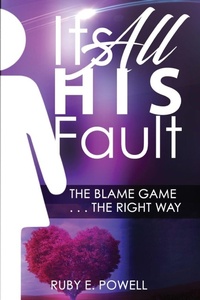 Enlarge image Cover: It's All His/Her Fault - Ruby E. Powell