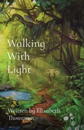 Cover: Walking With Light - Elizabeth Thompson