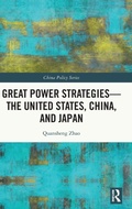 Cover: Great Power Strategies - The United States, China and Japan - Routledge