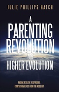 Cover: A Parenting Revolution for Higher Evolution - IngramSpark