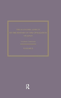 Abbildung von: The Economic Aspects of the History of the Civilisation of Japan - Routledge