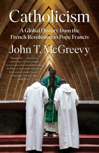 Abbildung von: Catholicism: A Global History from the French Revolution to Pope Francis - W. W. Norton & Company