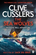 Cover: Clive Cussler's The Sea Wolves - Penguin Books Ltd