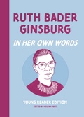 Cover: Ruth Bader Ginsburg: In Her Own Words: Young Reader Edition - Agate B2