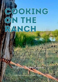 Enlarge image Cover: Cooking On The Ranch The Ultimate Outdoor Cookbook - Lulu.com