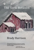 Cover: The Term Between - Twelve Winters Press