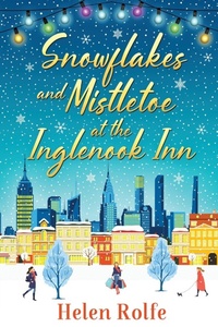Abbildung von: Snowflakes and Mistletoe at the Inglenook Inn - Boldwood Books Ltd