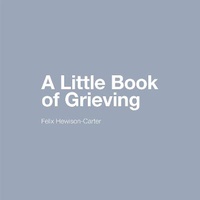 Abbildung von: A Little Book of Grieving - The Flatland Press
