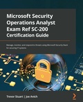 Cover: Microsoft Security Operations Analyst Exam Ref SC-200 Certification Guide - Packt Publishing Limited