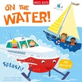 Cover: On the Water! - Miles Kelly Publishing Ltd