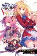 Cover: The Vexations of a Shut-In Vampire Princess, Vol. 3 (light novel) - Yen Press