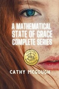 Cover: A Mathematical State of Grace Book 1 and 2 Complete Series - Cathy McGough (Stratford Living Publishing)