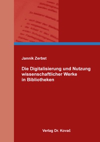 Abbildung von: Die Digitalisierung und Nutzung wissenschaftlicher Werke in Bibliotheken - Kovac, Dr. Verlag