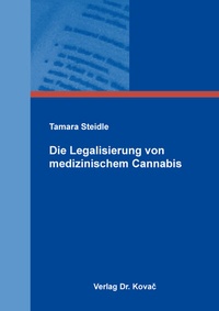 Abbildung von: Die Legalisierung von medizinischem Cannabis - Kovac, Dr. Verlag