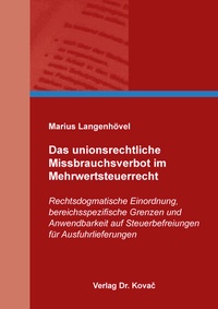 Abbildung von: Das unionsrechtliche Missbrauchsverbot im Mehrwertsteuerrecht - Kovac, Dr. Verlag