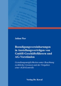 Abbildung von: Beendigungsvereinbarungen in Anstellungsverträgen von GmbH-Geschäftsführern und AG-Vorständen - Kovac, Dr. Verlag