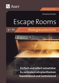 Cover: Escape Rooms f&uuml;r den Biologieunterricht 5-10 - Auer Verlag in der AAP Lehrerwelt GmbH
