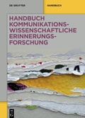 Cover: Handbuch kommunikationswissenschaftliche Erinnerungsforschung - De Gruyter
