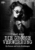 Cover: DIE GROSSE VERWIRRUNG - EIN ROMAN UND SECHS ERZ&Auml;HLUNGEN - BookRix