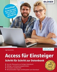 Abbildung von: Access für Einsteiger - für die Versionen 2021, 2019, 2016, 2013 & Microsoft 365 - Bildner Verlag