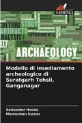 Cover: Modello di insediamento archeologico di Suratgarh Tehsil, Ganganagar - International Book Market Service Ltd