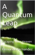 Cover: A Quantum Leap: Escaping from Heaven (Number 2, #2) - Number 2