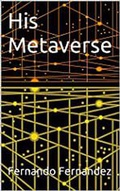 Cover: His Metaverse - Fernando Fernandez
