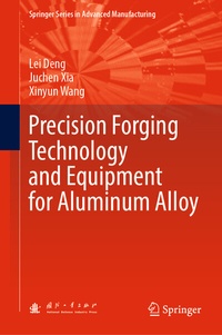 Enlarge image Cover: Precision Forging Technology and Equipment for Aluminum Alloy - Springer