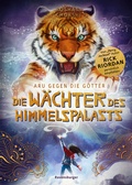 Cover: Aru gegen die G&ouml;tter, Band 1 - Die W&auml;chter des Himmelspalasts - Ravensburger