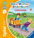Cover: tiptoi&reg; Mein W&ouml;rter-Bilderbuch - Unterwegs - Ravensburger