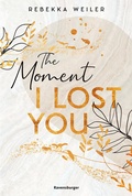 Cover: Lost-Moments-Reihe, Band 1 - The Moment I Lost You - Ravensburger