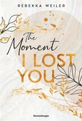 Cover: Lost-Moments-Reihe, Band 1 - The Moment I Lost You - Ravensburger