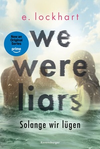 Abbildung von: Lügner-Reihe, Band 1 - We Were Liars. Solange wir lügen. - Ravensburger