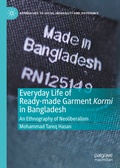 Cover: Everyday Life of Ready-made Garment Kormi in Bangladesh - Palgrave Macmillan