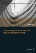 Cover: Die planungsrechtliche Baureife nach z&uuml;rcherischem Recht - Schulthess Juristische Medien