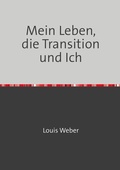 Cover: Mein Leben, die Transition und Ich - epubli