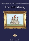 Cover: Die Abenteuer von Philipp und Victoria - Die Ritterburg - epubli