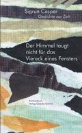 Cover: Der Himmel taugt nicht f&uuml;r das Vierck eines Fensters - konkursbuch