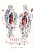 Cover: Belly to the Brutal - Wesleyan University Press