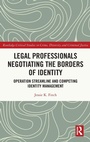 Cover: Legal Professionals Negotiating the Borders of Identity - Routledge