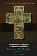 Cover: The Economy of Religion in American Literature - Bloomsbury Academic