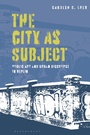 Cover: The City as Subject - Bloomsbury Visual Arts