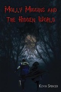 Cover: Molly Miggins and the Hidden World - Austin Macauley Publishers